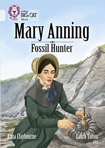 Mary Anning Fossil Hunter: Band 17/Diamond (Collins Big Cat) von Collins